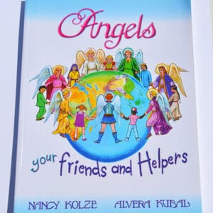 Angels Your Friends & Helpers by Alvera Kubal