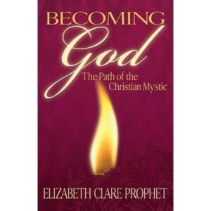 Becoming God: The Path of the Christian Mystic