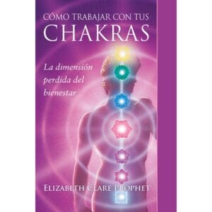 CÓMO TRABAJAR CON TUS CHAKRAS