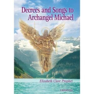 Decrees and Songs to Archangel Michael