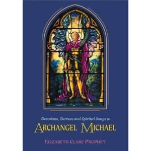 Devotions, Decrees, and Spirited Songs to Archangel Michael