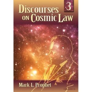 Discourses on Cosmic Law # 3