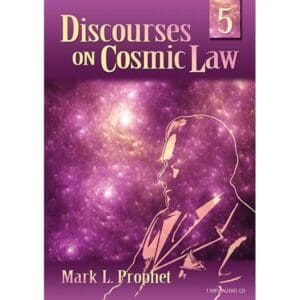 Discourses on Cosmic Law # 5