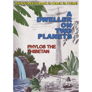 DWELLER ON TWO PLANETSk, A By Phylos the Tibetan