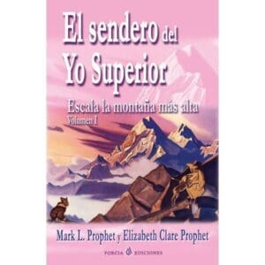 EL SENDERO DEL YO SUPERIOR-Escala la montaña más alta