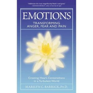 Emotions: Transforming Anger, Fear, and Pain