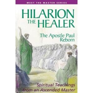 Hilarion The Healer: The Apostle Paul Reborn