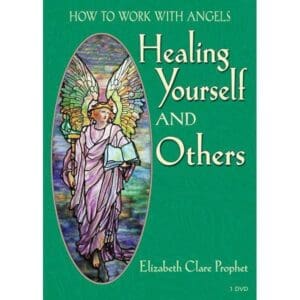 How to Work with Angels Healing Yourself and Your Loved One