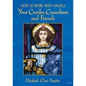 How to Work with Angels: Your Guides, Guardians, and Friends