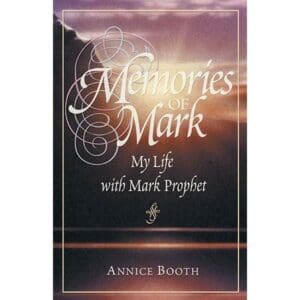 Memories of Mark : My Life with Mark Prophet
