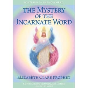 Mystery of the Incarnate Word, The (Easter 2013)