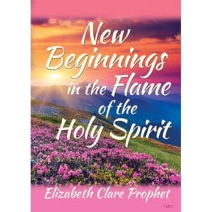 New Beginnings in the Flame of the Holy Spirit