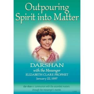 Darshan #12: Outpouring Spirit into Matter