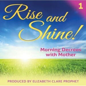 Rise and Shine! Morning Decrees with Mother # 1