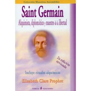 Saint Germain: Alquimista, diplomatico, y maestro