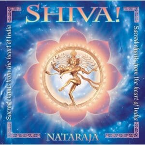 Shiva! Sacred Chants From The Heart Of India