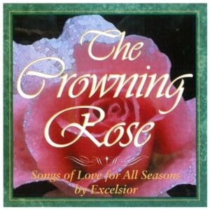Crowning Rose, The - Songs of Love for All Seasons