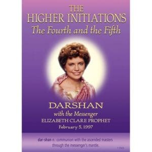 Darshan # 14 The Higher Initiations, The • 4th and 5th