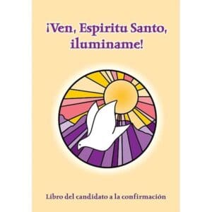 Libro del candidato para la confirmación: Ven Espíritu Santo