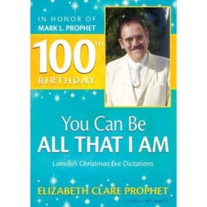 You Can Be, ALL THAT I AM - 100th BIRTHDAY