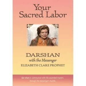 Darshan # 1: Your Sacred Labor