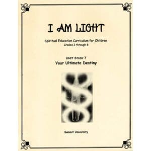 Your Ultimate Destiny (I am Light # 7)